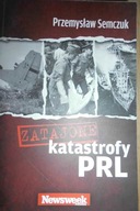 Zatajone katastrofy PRL - Przemysław Semczuk