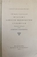 Zwięzły katalog wystawy dawnych drzeworytów ludowych Z. Łazarski