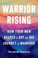 Warrior Rising: How Four Men Helped a Boy on His