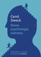 Nowa psychologia sukcesu - Carol S. Dweck | Ebook