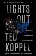 LIGHTS OUT: A CYBERATTACK, A NATION UNPREPARED, SURVIVING THE AFTERMATH - T
