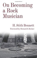 On Becoming a Rock Musician Bennett H. Stith