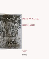 John Gossage: Jack Wilson s Waltz Gossage John