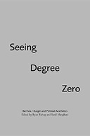Seeing Degree Zero: Barthes/Burgin and Political