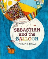 Sebastian and the Balloon PHILIP C STEAD