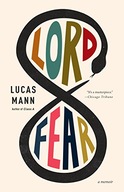 Lord Fear: A Memoir Mann Lucas