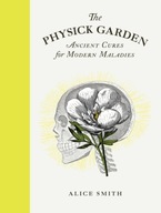 The Physick Garden: Ancient Cures for Modern