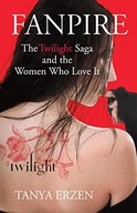 Fanpire: The Twilight Saga and the Women Who Love
