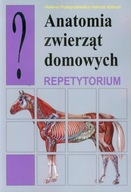 Anatomia zwierząt domowych. Repetytorium Helena Przespolewska Henryk Kobryń