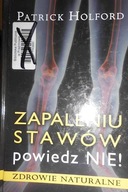 Zapaleniu stawow powiedz nie! - Patrick Holford