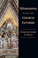 Worshiping with the Church Fathers Hall