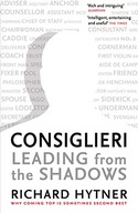 Consiglieri - Leading from the Shadows: Why