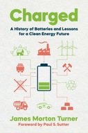 Charged: A History of Batteries and Lessons for a