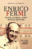 Enrico Fermi. Ostatni człowiek który