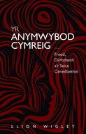 Yr Anymwybod Cymreig: Freud, Dirfodaeth a r Seice