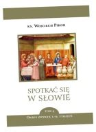 SPOTKAĆ SIĘ W SŁOWIE T. 4 OKRES ZWYKŁY 1-9 TYDZ. WOJCIECH PIKOR