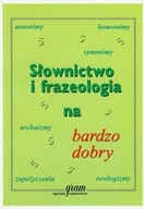 SŁOWNICTWO I FRAZEOLOGIA NA BARDZO DOBRY