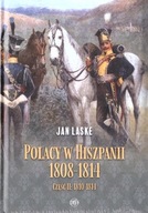 POLACY W HISZPANII 1808-1814 CZ.2 1810-1814 JAN LASKE