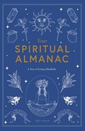 Your Spiritual Almanac: A Year of Living