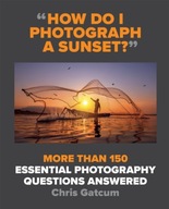 How Do I Photograph A Sunset?: More than 150