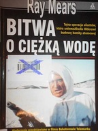 Bitwa o ciężką wodę - Ray Mears