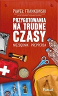 Przygotowania na trudne czasy Paweł Frankowski