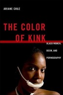 The Color of Kink: Black Women, BDSM, and