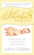 The Blissful Baby Expert Clegg Lisa