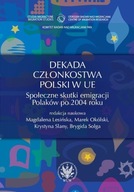 Dekada członkostwa Polski w UE Lesińska Magdalena, Okólski Marek, Slany