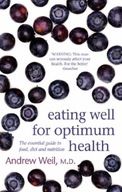 Eating Well For Optimum Health: The Essential
