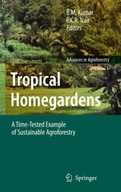Tropical Homegardens: A Time-Tested Example of