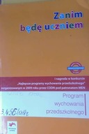 ZANIM BĘDĘ UCZNIEM.PROGRAM WYCHOWANIA PRZEDSZKOLNE