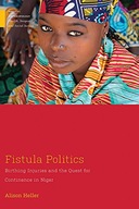 Fistula Politics: Birthing Injuries and the Quest