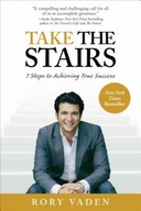 Take the Stairs: 7 Steps to Achieving True