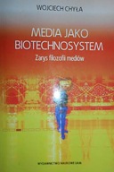 Media jako biotechnosystem - Wojciech Chyła