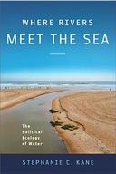 Where Rivers Meet the Sea: The Political Ecology