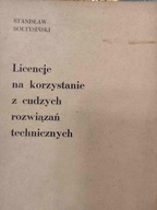 Stanisław Sołtysiński LICENCJE NA KORZYSTANIE Z CUDZYCH ROZWIĄZAŃ...