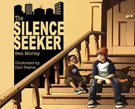 The Silence Seeker Morley Ben