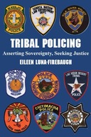 Tribal Policing: Asserting Sovereignty, Seeking