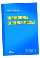 WPROWADZENIE DO CHEMII FIZYCZNEJ T.1 ANDRZEJ STOKŁOSA