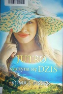 Jutro zaczyna się dziś - Roma J. Fiszer