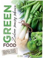 Green food. Zielono znaczy zdrowo