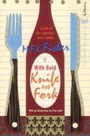 With Bold Knife and Fork Fisher M.F.K.