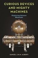 Curious Devices and Mighty Machines: Exploring