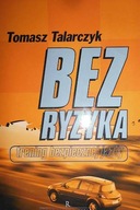 Bez ryzyka - Tomasz Talarczyk