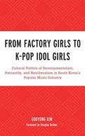 From Factory Girls to K-Pop Idol Girls: Cultural