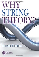 Why String Theory? Conlon Joseph