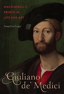 Giuliano de Medici: Machiavelli s Prince in Life