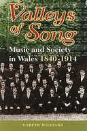 Valleys of Song: Music and Society in Wales,
