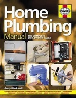 Home Plumbing Manual: The complete step-by-step
